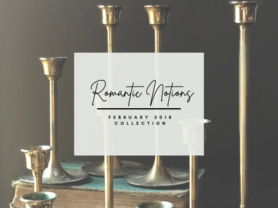 Romantic Notions - The February Collection